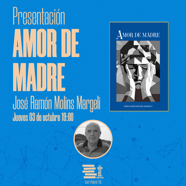 José Ramón'Amor Molins presenta 'Amor de madre'